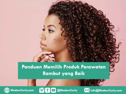 Panduan Memilih Produk Perawatan Rambut Yang Baik - Modern Curly