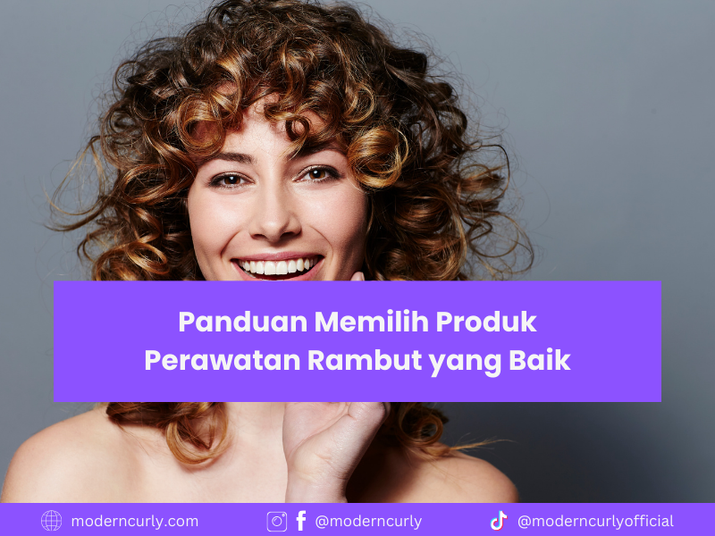 Panduan Memilih Produk Perawatan Rambut yang Baik