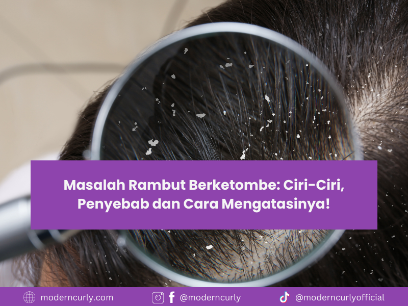 Masalah Rambut Berketombe: Ciri-Ciri, Penyebab dan Cara Mengatasinya!