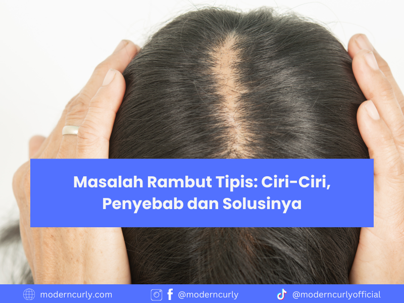 Masalah Rambut Tipis: Ciri-ciri, Penyebab dan Cara Mengatasinya!