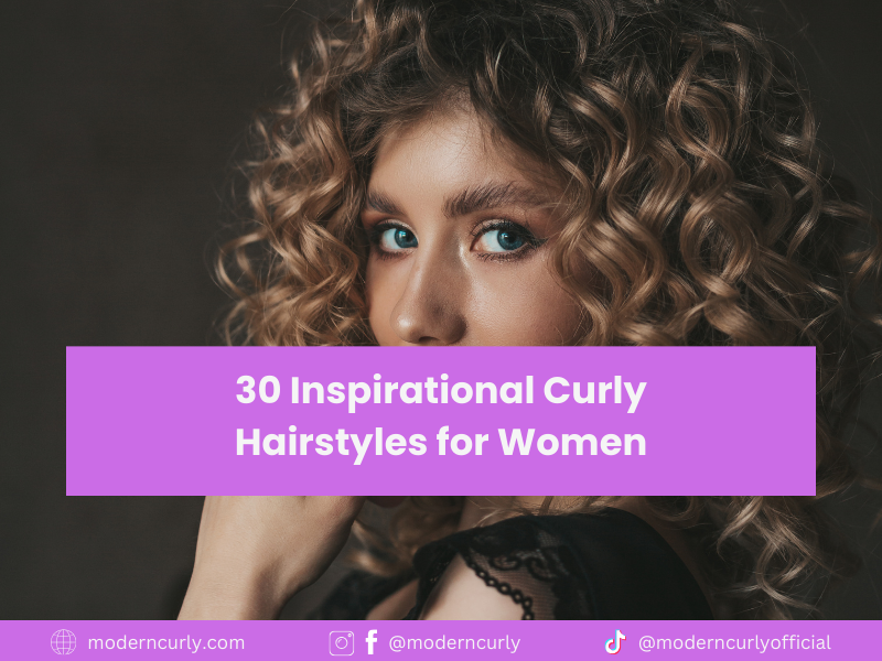 30 Inspirational Curly Hairstyles for Women